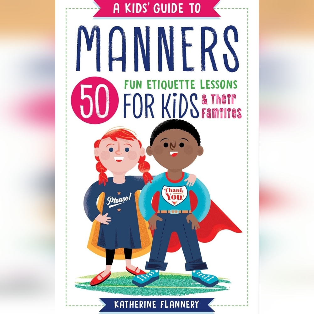 Manners For Children Fun Etiquette Lessons by Katherine Flannery, Paperback